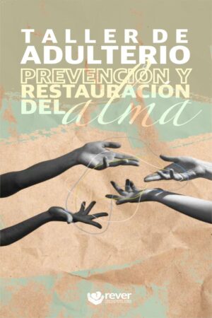 Taller: Adulterio: Prevención y Restauración del Alma