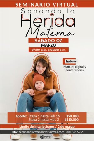 Seminario: Sanando la Herida Materna